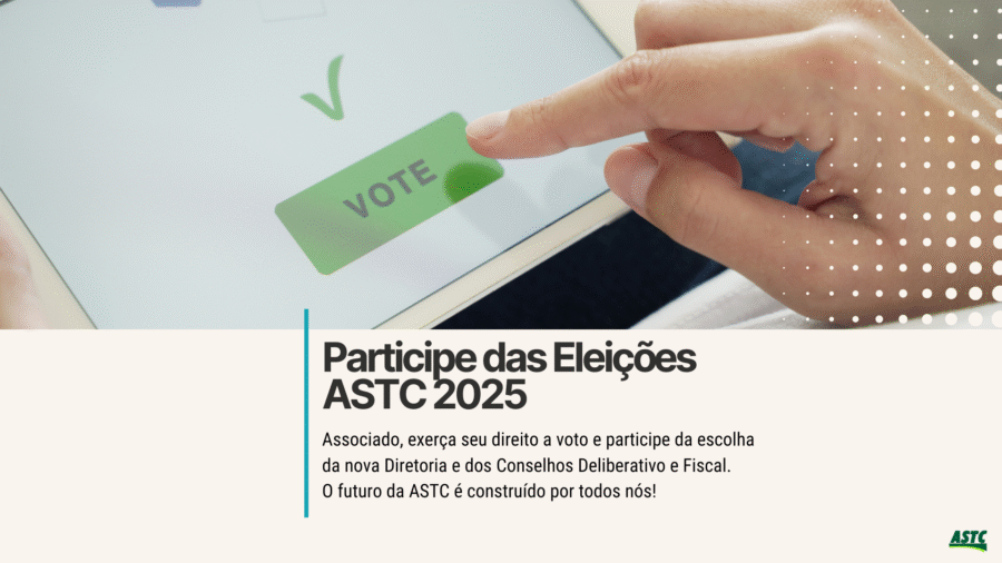 Participe das Eleições ASTC 2025